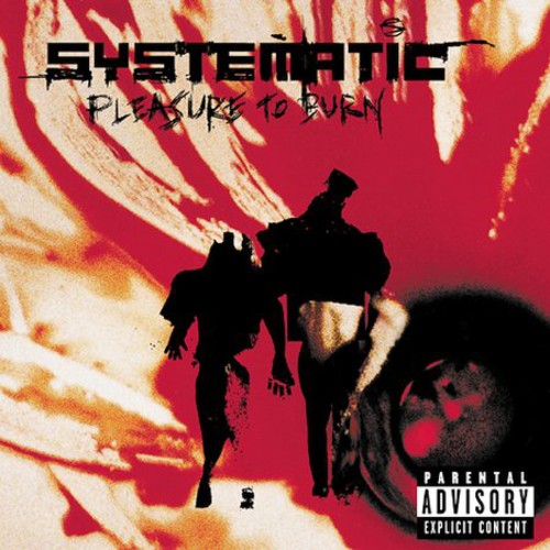 Systematic - Pleasure to Burn
