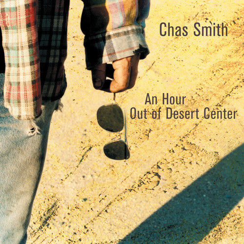 Chas Smith - An Hour Out Of Desert Center