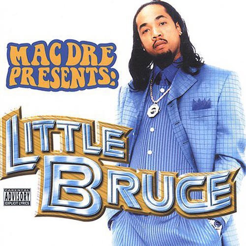 Little Bruce - Mac Dre Presents Little Bruce