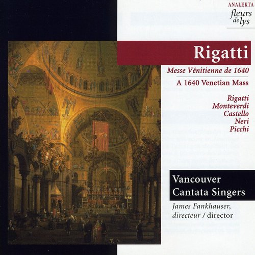 Rigatti/ Frankhauser/ Vancouver Cantata Singers - 1640 Venetian Mass