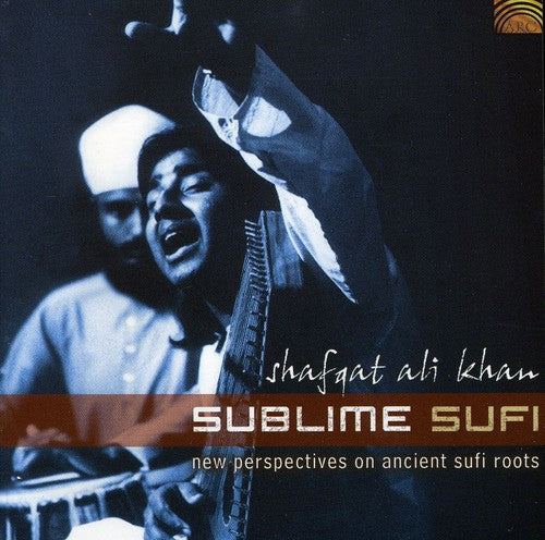 Shafqat Ali Khan - Sublime Sufi