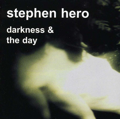 Stephen Hero - Darkness and The Day