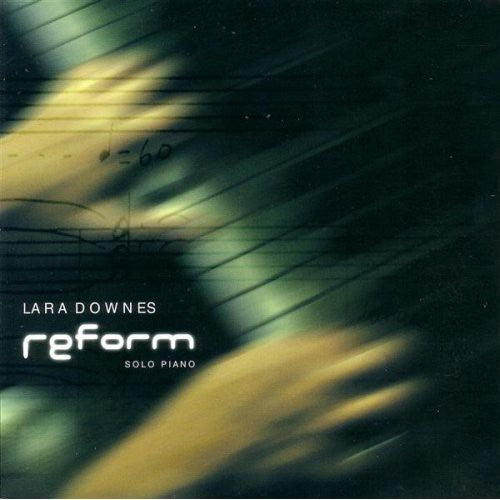 Lara Downes - Reform: Solo Piano