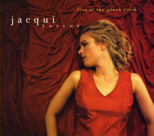 Jacqui Naylor - Live at the Plush Room