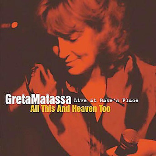 Greta Matassa - All This and Heaven Too: Live At Bake's Place