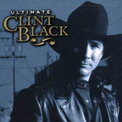 Clint Black - Ultimate Clint Black