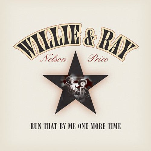 Willie Nelson / Ray Price - Run That By Me One More Time