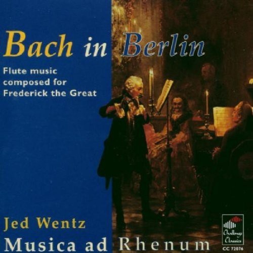 J.S. Bach / C.P.E. Bach / Wentz/ Musica AD Rhenum - Bach in Berlin