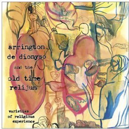Arrington Dionyso / Old Time Relijun - Varieties of Religious Experience