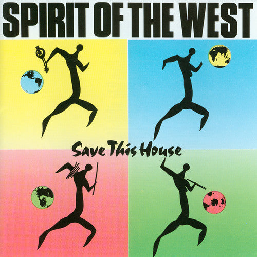 Spirit of the West - Save This House