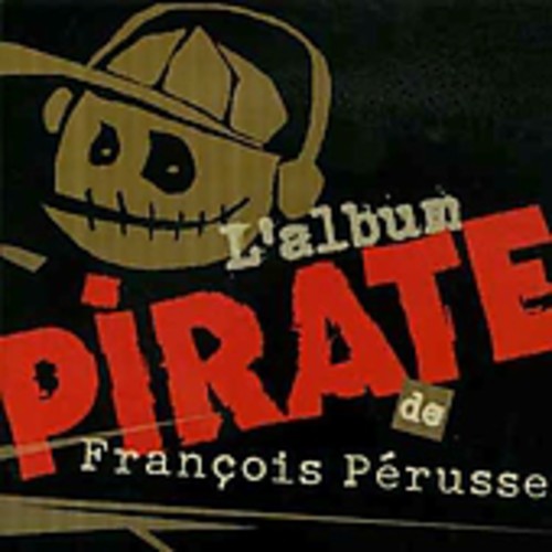 Francois Perusse - L'Album Pirate