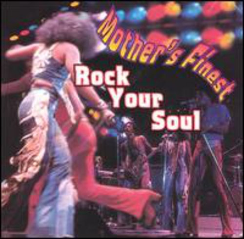 Mother's Finest - Rock Your Soul
