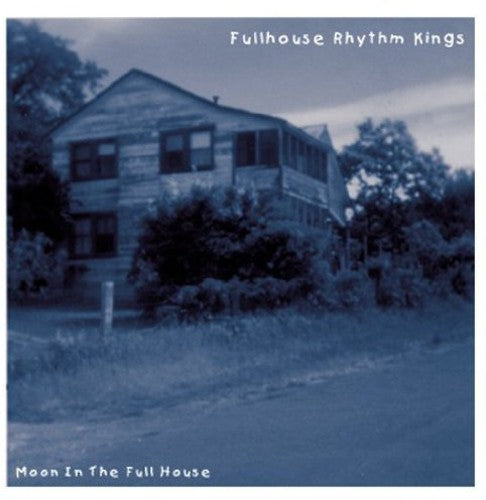 Fullhouse Rhythm Kings - Moon in the Full House