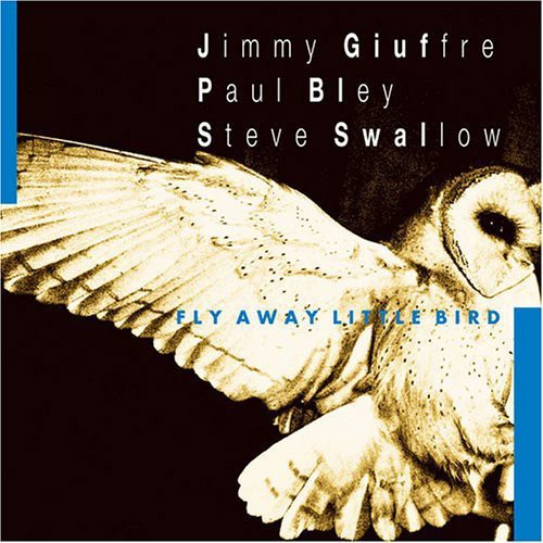 Jimmy Giuffre - Fly Away Little Bird
