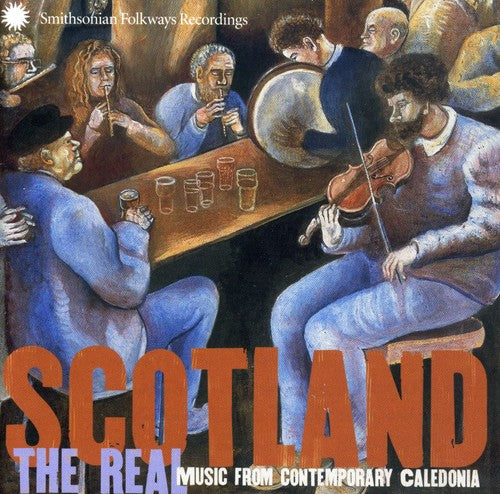 Scotland: The Real Music From Contemporary Caledonia