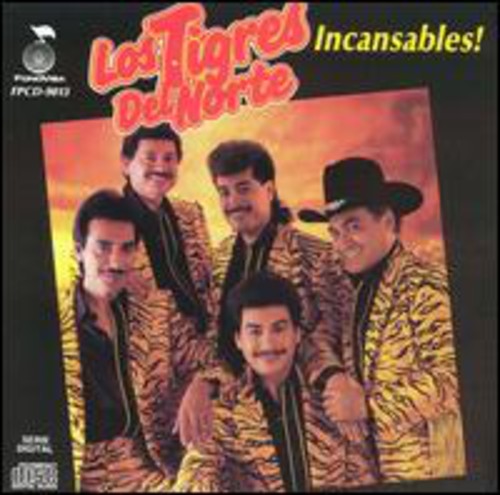 Tigres Del Norte - Incansables