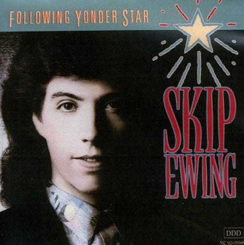 Skip Ewing - Following Yonder Star
