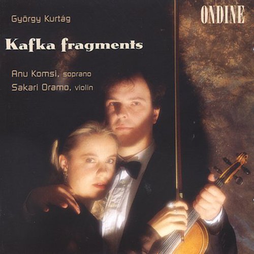 Kurtag/ Komsi/ Oramo - Kafka Fragments