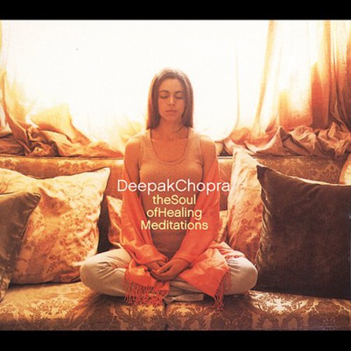 Deepak Chopra / Adam Plack - The Soul Of Healing Meditations