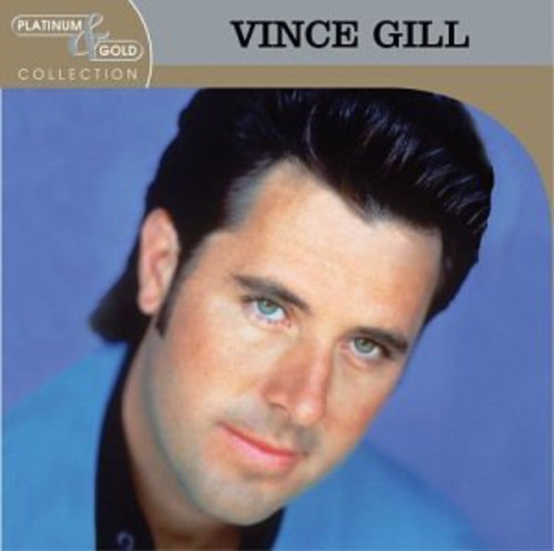 Vince Gill - Platinum & Gold Collection