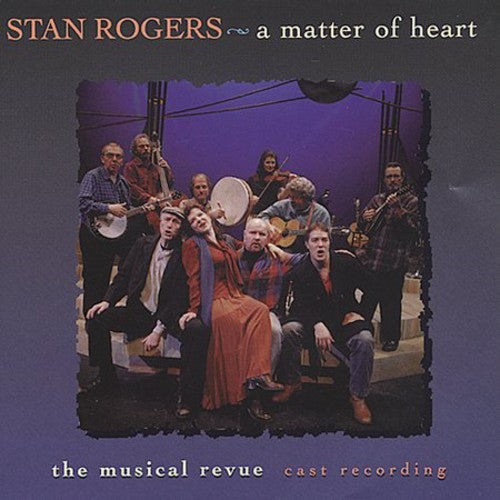 Stan Rogers - A Matter Of Heart