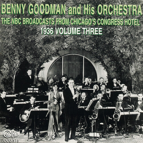 Benny Goodman - NBC Broadcasts From Chicago's Congress Hotel, Vol. 3