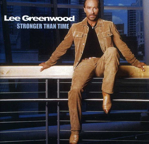 Lee Greenwood - Stronger Than Time