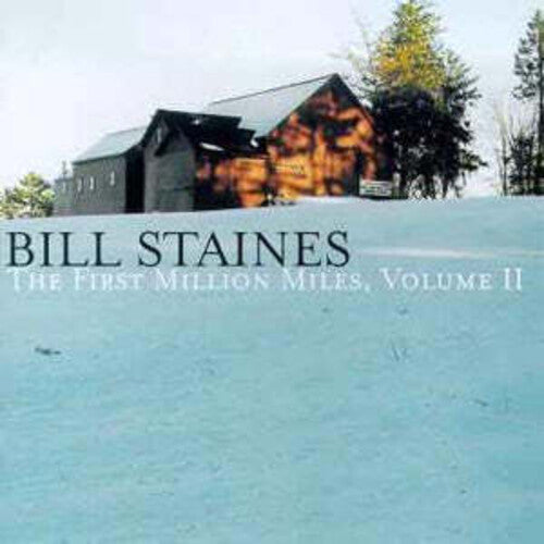 Bill Staines - Vol. 2-First Million Miles