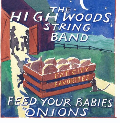 Highwoods String Band - Feed Your Babies Onions