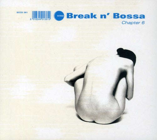 Break N Bossa Chapter 6/ Various - Break N Bossa Chapter, Vol. 6