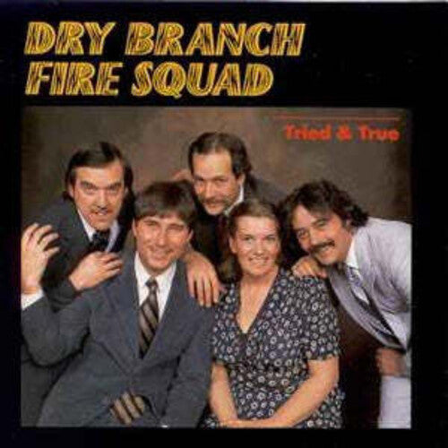 Dry Branch Fire Squad - Tried & True