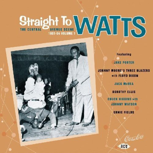 Straight to Watts: Central Avenue Scene/ Various - Straight to Watts: Central Avenue Scene / Various