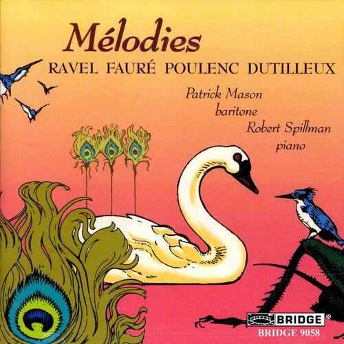 Ravel/ Poulenc/ Faure/ Mason/ Spillman - Melodies