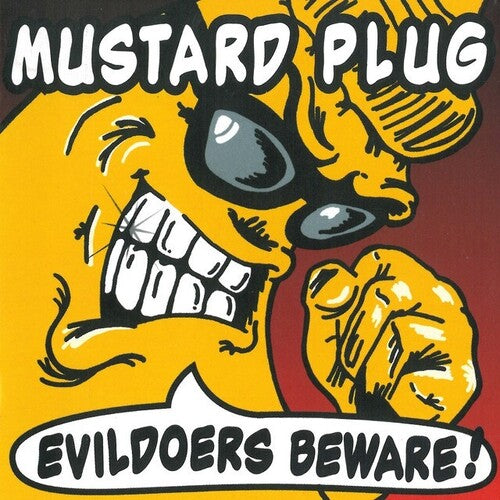 Mustard Plug - Evildoers Beware