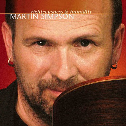 Martin Simpson - Righteousness and Humidity