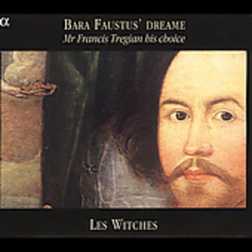 Les Witches - Mr Francis Tregian His Choic