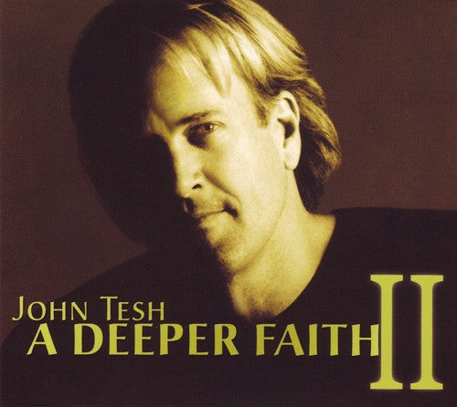 John Tesh - A Deeper Faith 2