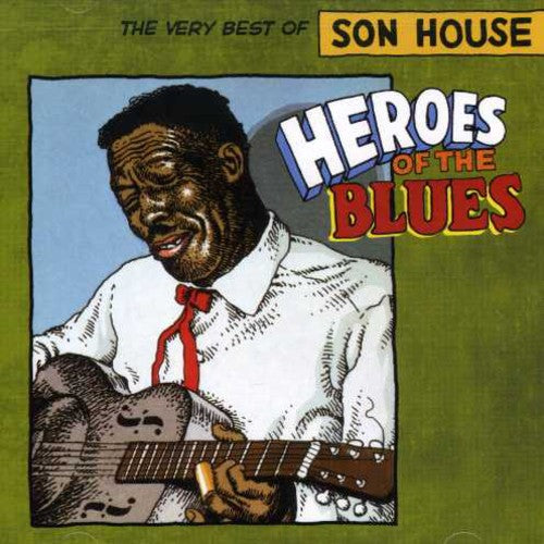 Son House - Heroes of the Blues: Very Best of