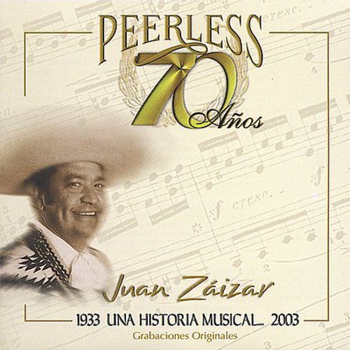 Juan Zaizar - 70 Anos Peerless Una Historia Musical