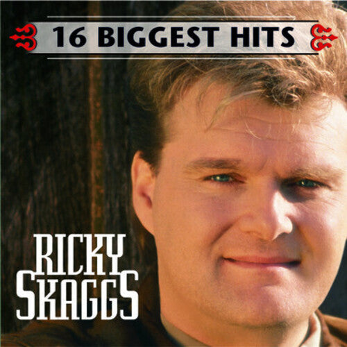 Ricky Skaggs - 16 Biggest Hits