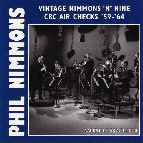 Phil Nimmons - Vintage Nimmons 'N Nine: CBC Air Checks '59-'64