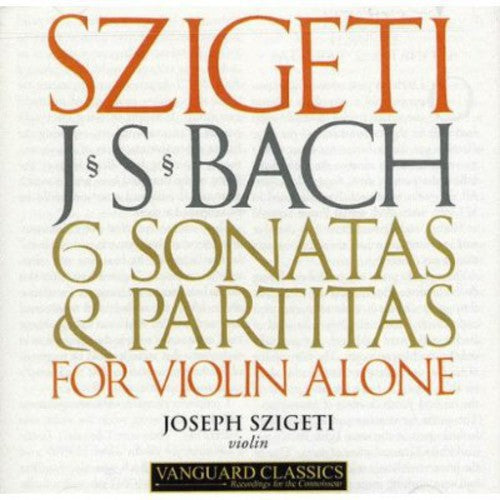 Szigeti - 6 Sonatas & Partitas for Solo Violin