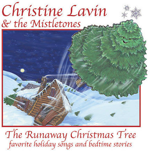 Christine Lavin / Mistletones - The Runaway Christmas Tree