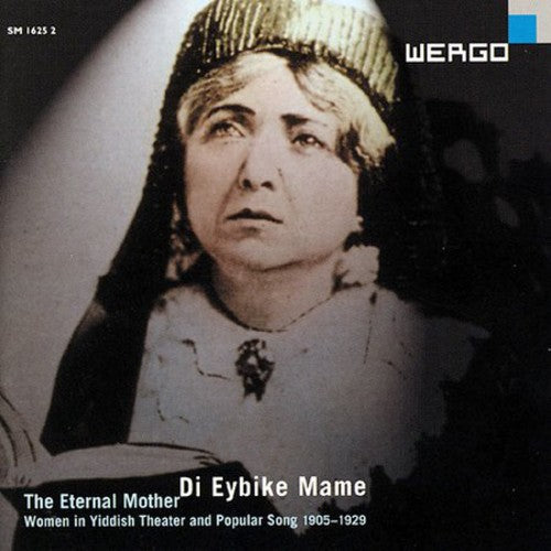 Di Eybike Mame: The Eternal Mother/ Various - Di Eybike Mame: The Eternal Mother