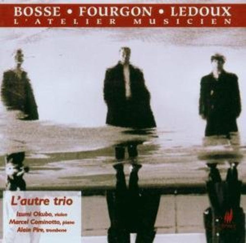 Bosse/ Fourgon/ Ledoux/ L'Autre Trio - L'atelier Musicien