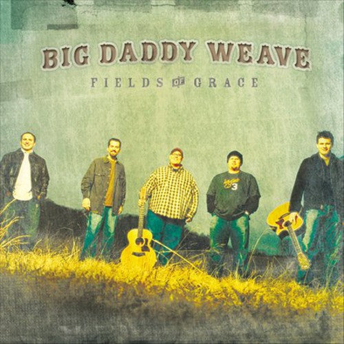 Big Daddy Weave - Fields of Grace