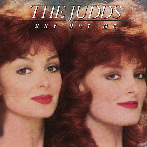 The Judds - Why Not Me