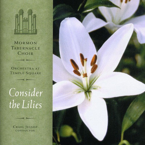 Mormon Tabernacle Choir - Consider the Lilies