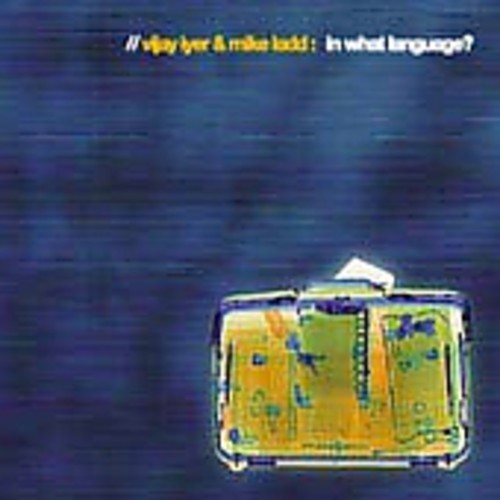 Vijay Iyer - In What Language?