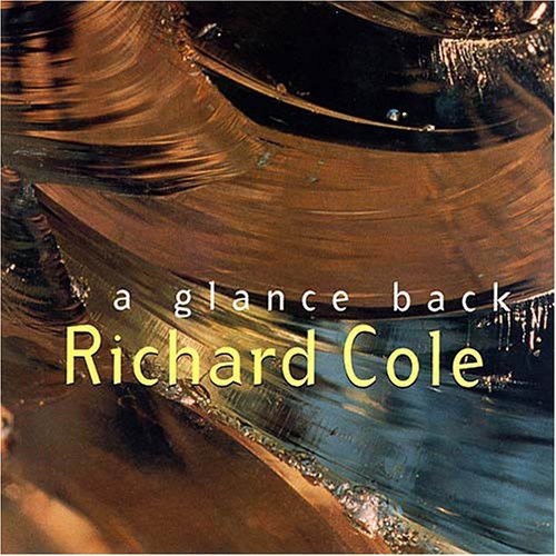 Richard Cole - A Glance Back